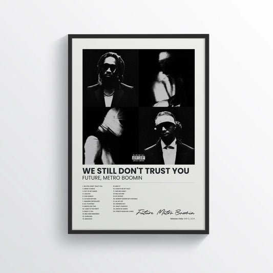 WE STILL DON'T TRUST YOU - Future & Metro Boomin